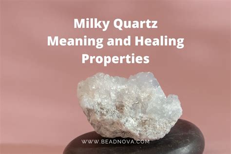 Milky Quartz Healing Properties